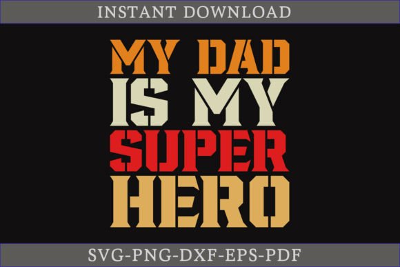 My Dad is My Super Hero Father s Day SVG Review