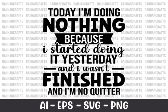 Today I m Doing Nothing Because SVG Review